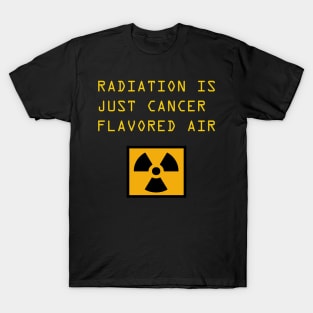 Radiation is Cancer T-Shirt